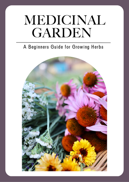 A Beginner Guide to Growing a Medicinal Garden (E-Book)